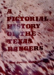A Pictorial History of the Texas Rangers
